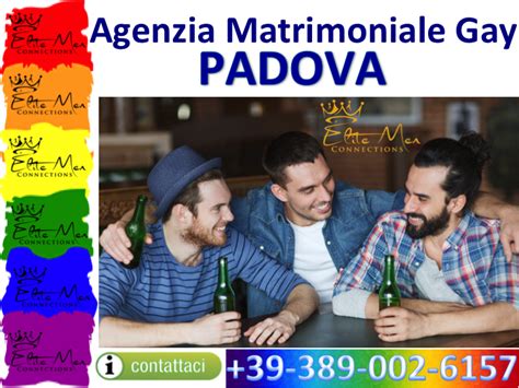 incontri gay padova|Agenzia luilui leilei .